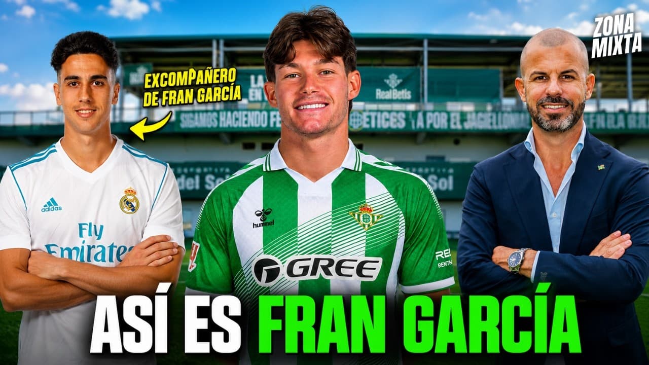 ASÍ ES FRAN GARCÍA, EL GRAN FICHAJE DEL REAL BETIS PARA EL LATERAL IZQUIERDO