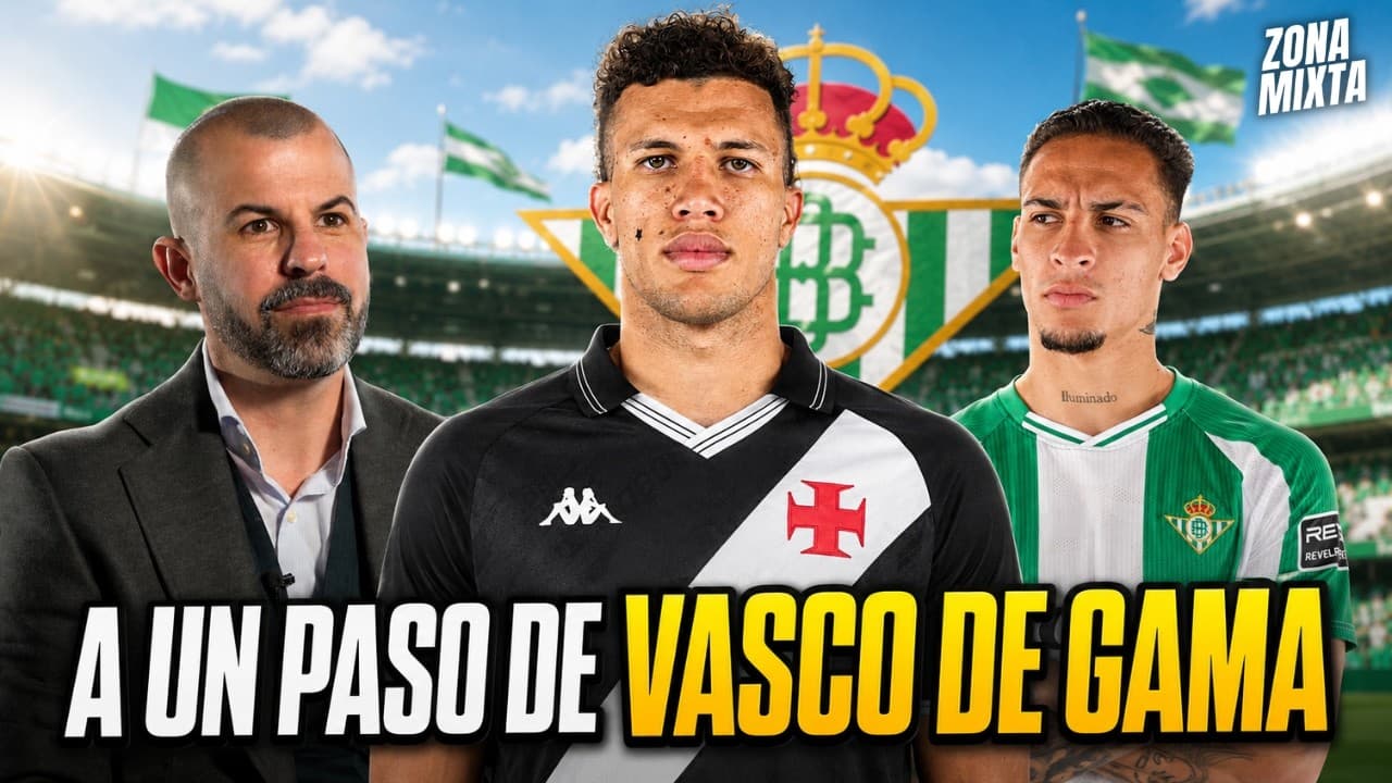 EL REAL BETIS, DEOSSA Y VASCO DE GAMA: UNA OPERACIÓN MÁS CERCA QUE NUNCA