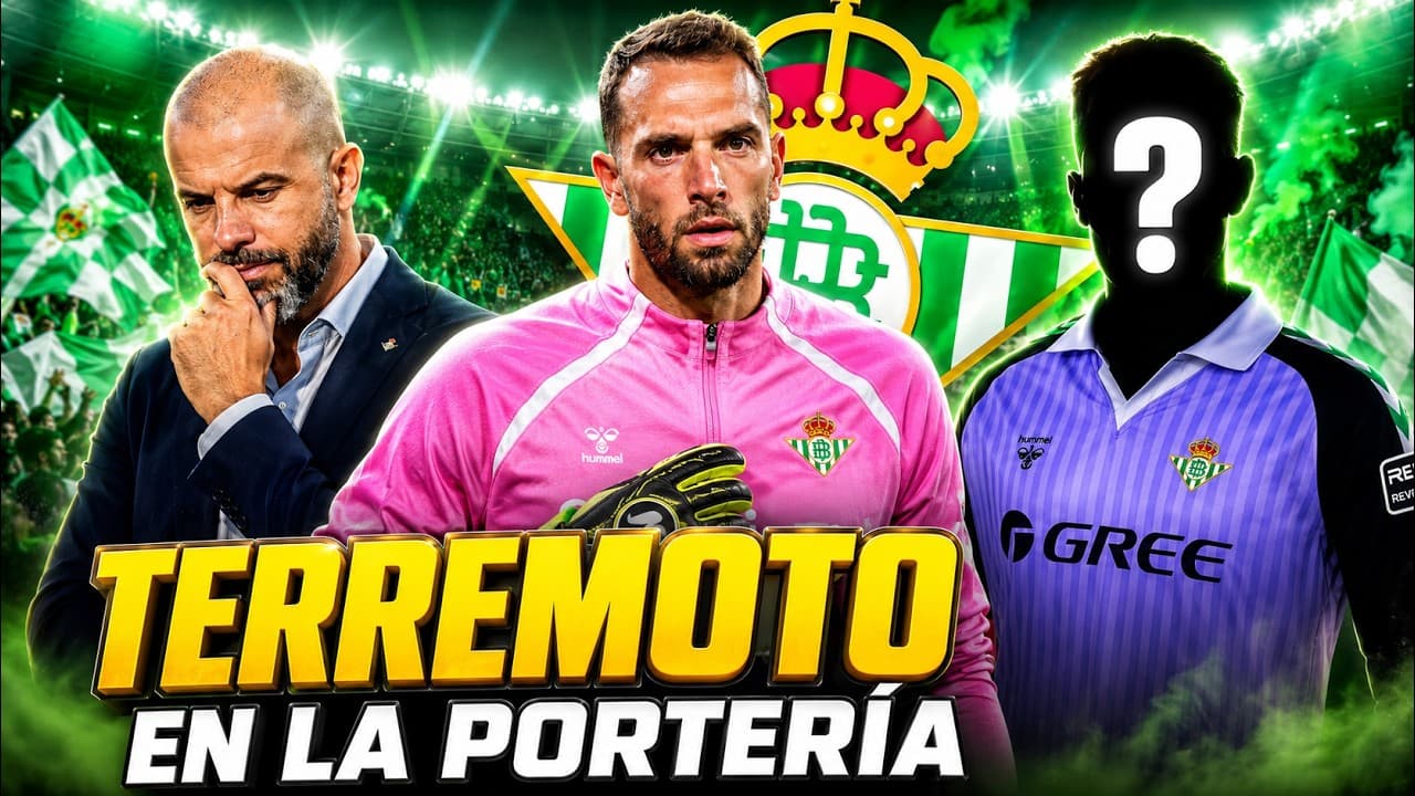 REAL BETIS: TERREMOTO EN LA PORTERÍA, PAU LÓPEZ ESTÁ MUY CERCA DEL ANDORRA