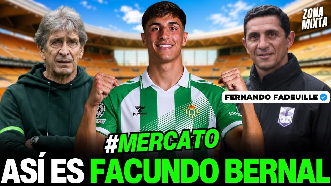 ASÍ ES FACUNDO BERNAL, EL PRIMER FICHAJE DEL REAL BETIS 2026-27