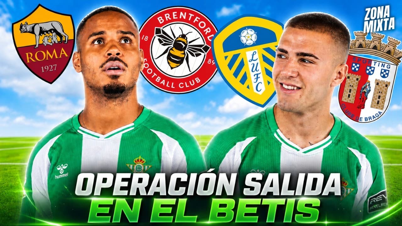REAL BETIS: ¡OPERACIÓN SALIDA! ¿NATAN A LA PREMIER? ¿LEEDS, BRENTFORD...? ¿PABLO GARCÍA A BRAGA?